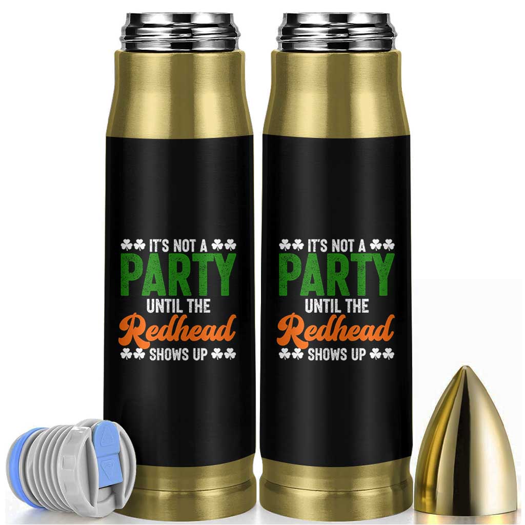 It Is Not A Party Until The Redhead Shows Up Bullet Tumbler Funny Irish St Patricks Day Shamrock