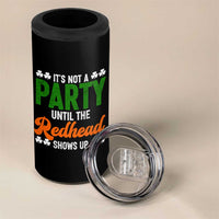 It Is Not A Party Until The Redhead Shows Up 4 in 1 Can Cooler Tumbler Funny Irish St Patricks Day Shamrock
