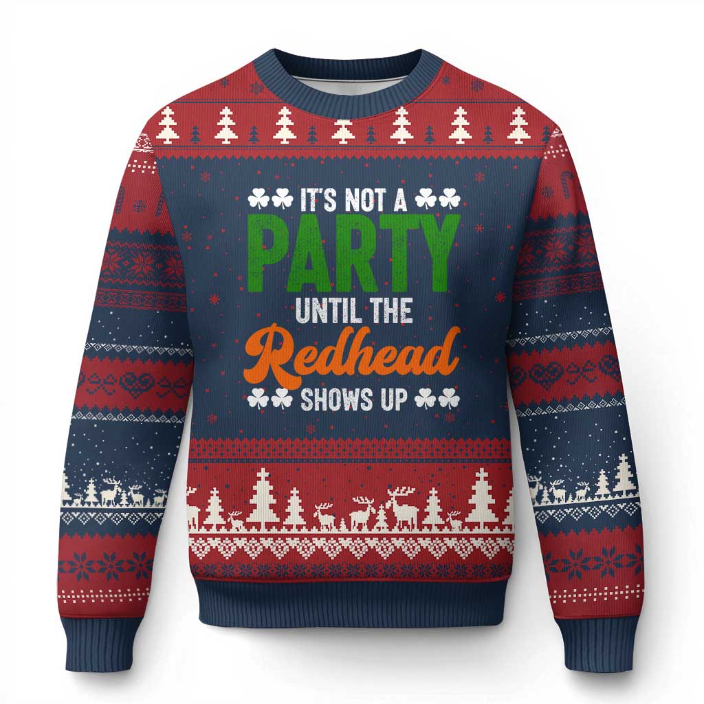 It Is Not A Party Until The Redhead Shows Up Ugly Christmas Sweater Funny Irish St Patricks Day Shamrock