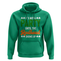 It Is Not A Party Until The Redhead Shows Up Hoodie Funny Irish St Patricks Day Shamrock
