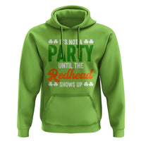 It Is Not A Party Until The Redhead Shows Up Hoodie Funny Irish St Patricks Day Shamrock