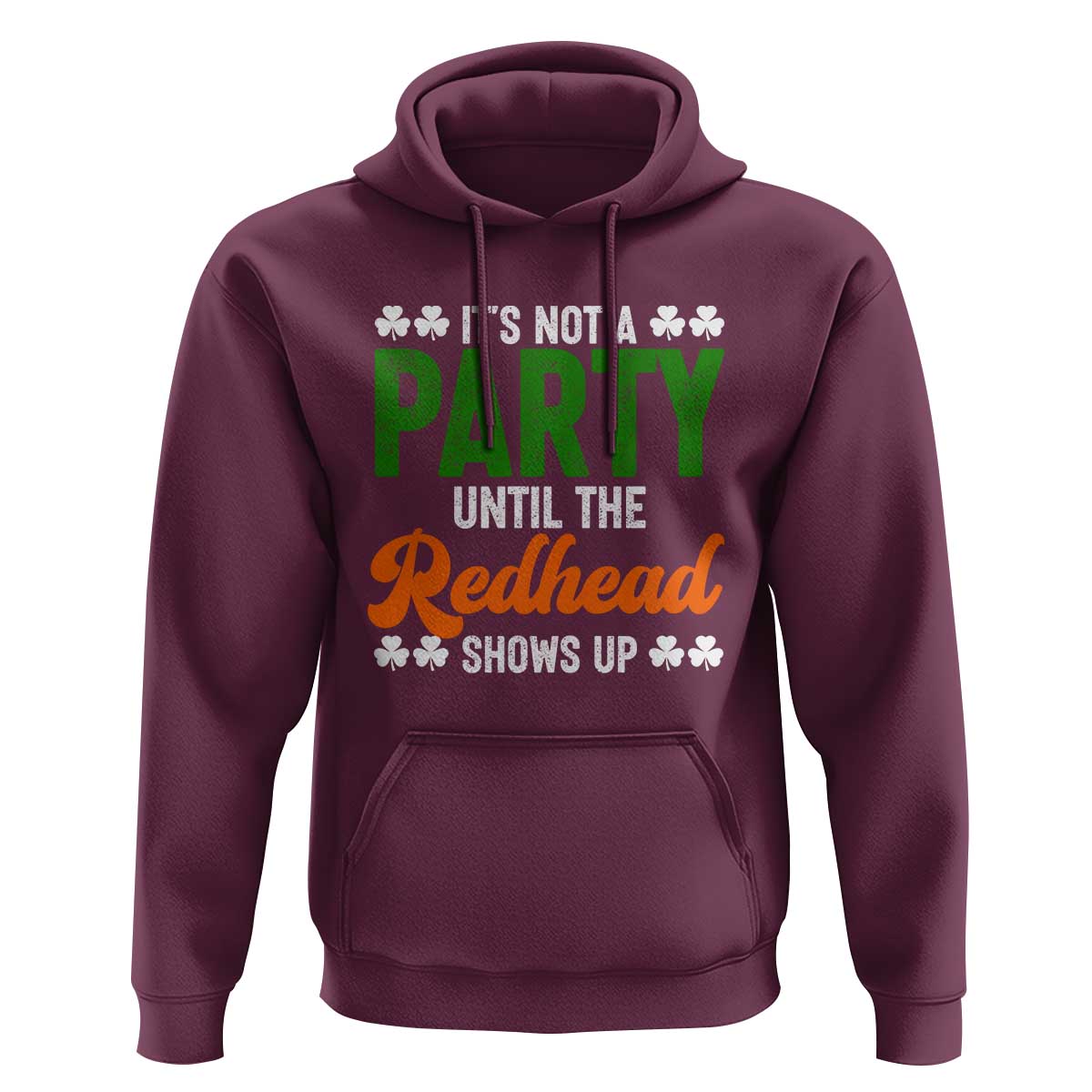 It Is Not A Party Until The Redhead Shows Up Hoodie Funny Irish St Patricks Day Shamrock