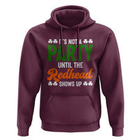 It Is Not A Party Until The Redhead Shows Up Hoodie Funny Irish St Patricks Day Shamrock