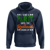 It Is Not A Party Until The Redhead Shows Up Hoodie Funny Irish St Patricks Day Shamrock