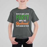 It Is Not A Party Until The Redhead Shows Up T Shirt For Kid Funny Irish St Patricks Day Shamrock