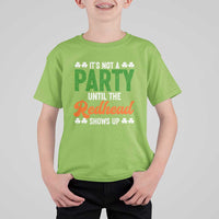 It Is Not A Party Until The Redhead Shows Up T Shirt For Kid Funny Irish St Patricks Day Shamrock