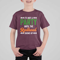 It Is Not A Party Until The Redhead Shows Up T Shirt For Kid Funny Irish St Patricks Day Shamrock
