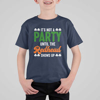 It Is Not A Party Until The Redhead Shows Up T Shirt For Kid Funny Irish St Patricks Day Shamrock