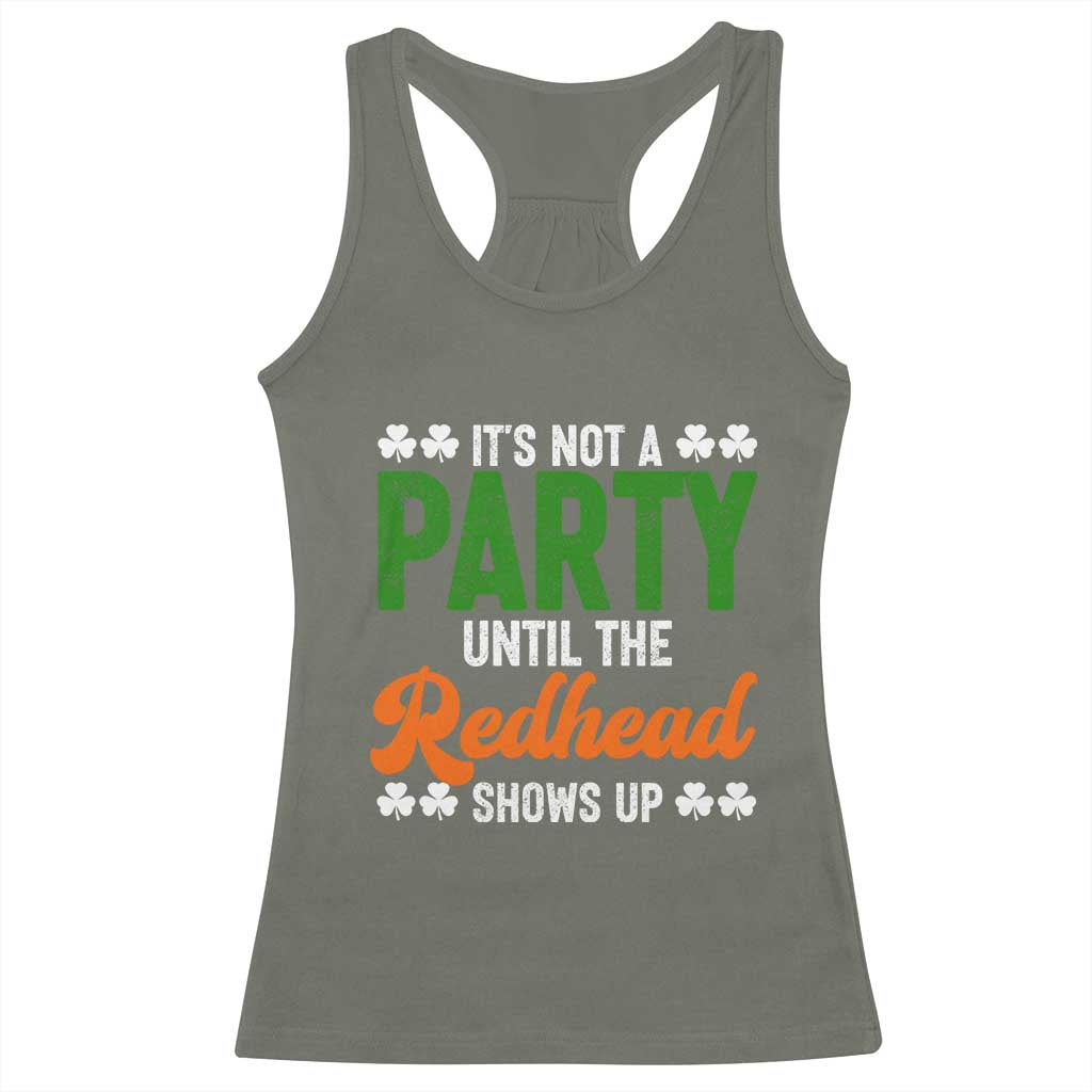 It Is Not A Party Until The Redhead Shows Up Racerback Tank Top Funny Irish St Patricks Day Shamrock