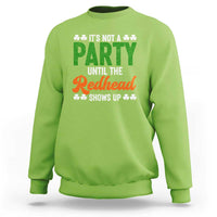 It Is Not A Party Until The Redhead Shows Up Sweatshirt Funny Irish St Patricks Day Shamrock