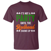 It Is Not A Party Until The Redhead Shows Up T Shirt Funny Irish St Patricks Day Shamrock