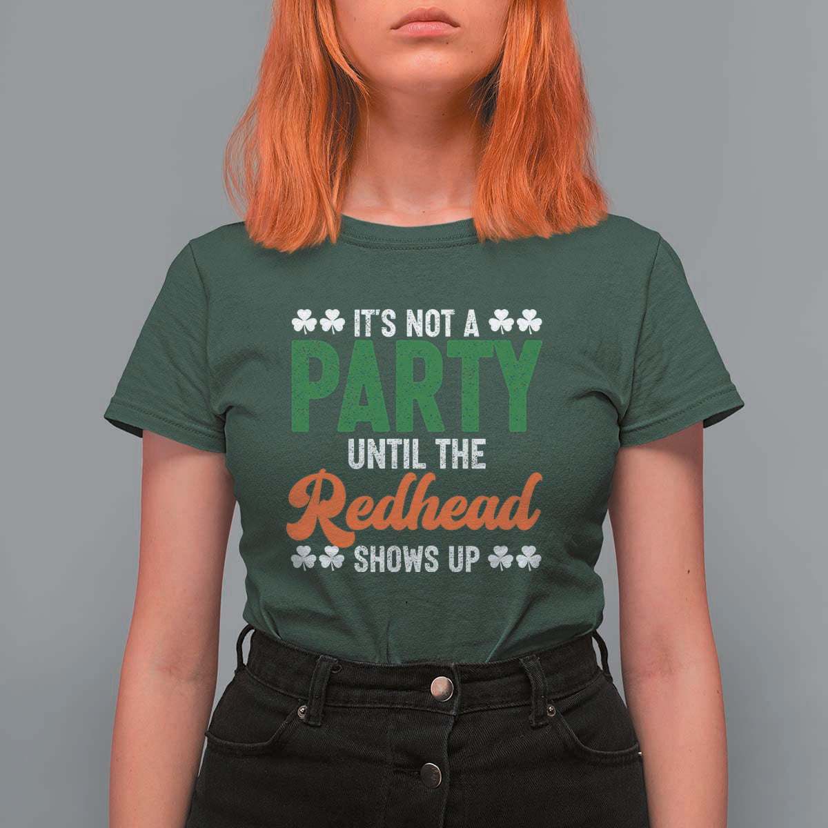 It Is Not A Party Until The Redhead Shows Up T Shirt For Women Funny Irish St Patricks Day Shamrock