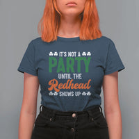 It Is Not A Party Until The Redhead Shows Up T Shirt For Women Funny Irish St Patricks Day Shamrock