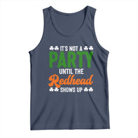 It Is Not A Party Until The Redhead Shows Up Tank Top Funny Irish St Patricks Day Shamrock