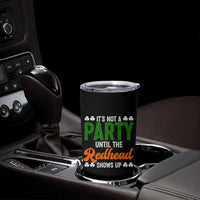 It Is Not A Party Until The Redhead Shows Up Tumbler Cup Funny Irish St Patricks Day Shamrock
