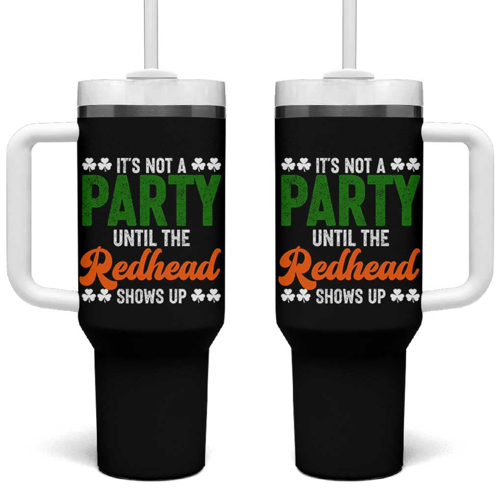 It Is Not A Party Until The Redhead Shows Up Tumbler With Handle Funny Irish St Patricks Day Shamrock