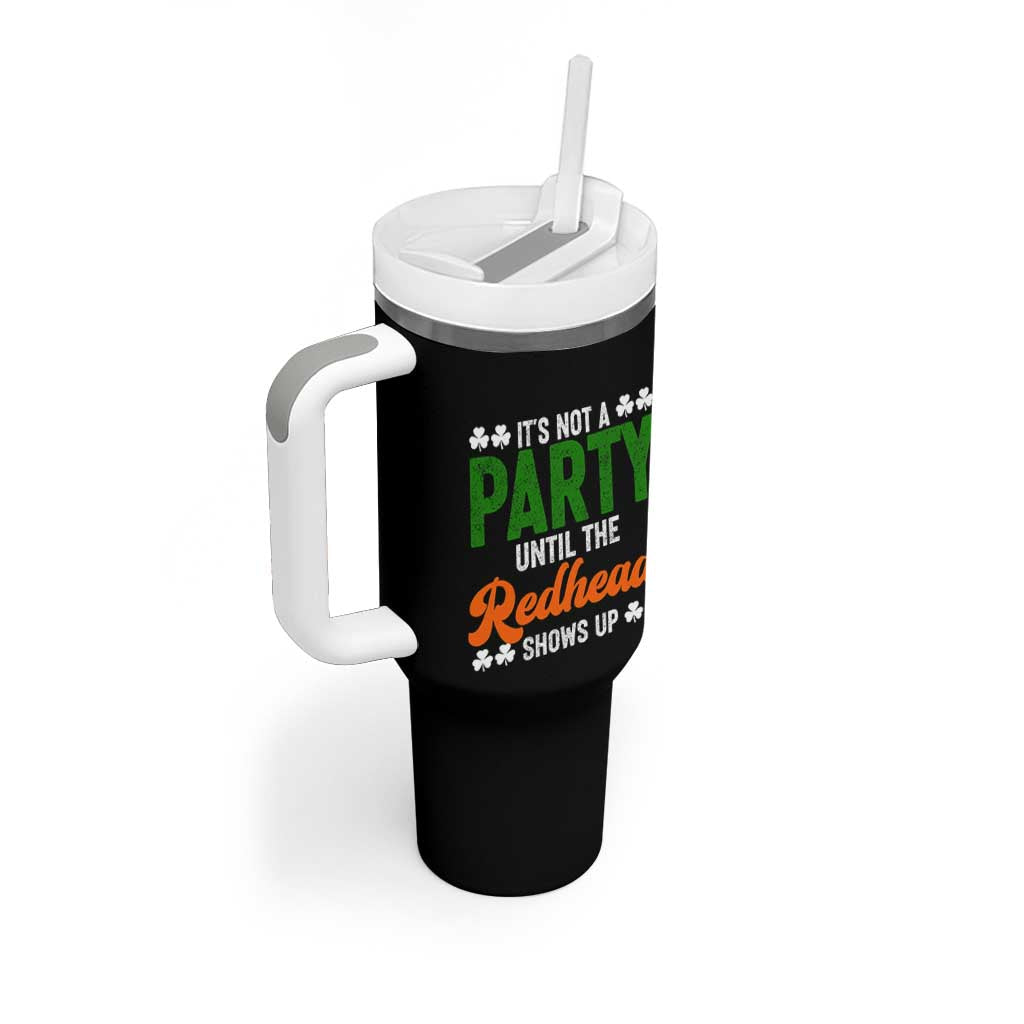 It Is Not A Party Until The Redhead Shows Up Tumbler With Handle Funny Irish St Patricks Day Shamrock