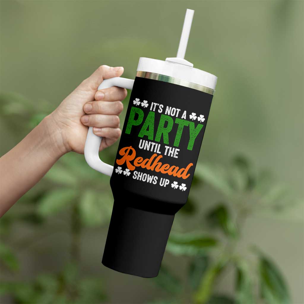 It Is Not A Party Until The Redhead Shows Up Tumbler With Handle Funny Irish St Patricks Day Shamrock