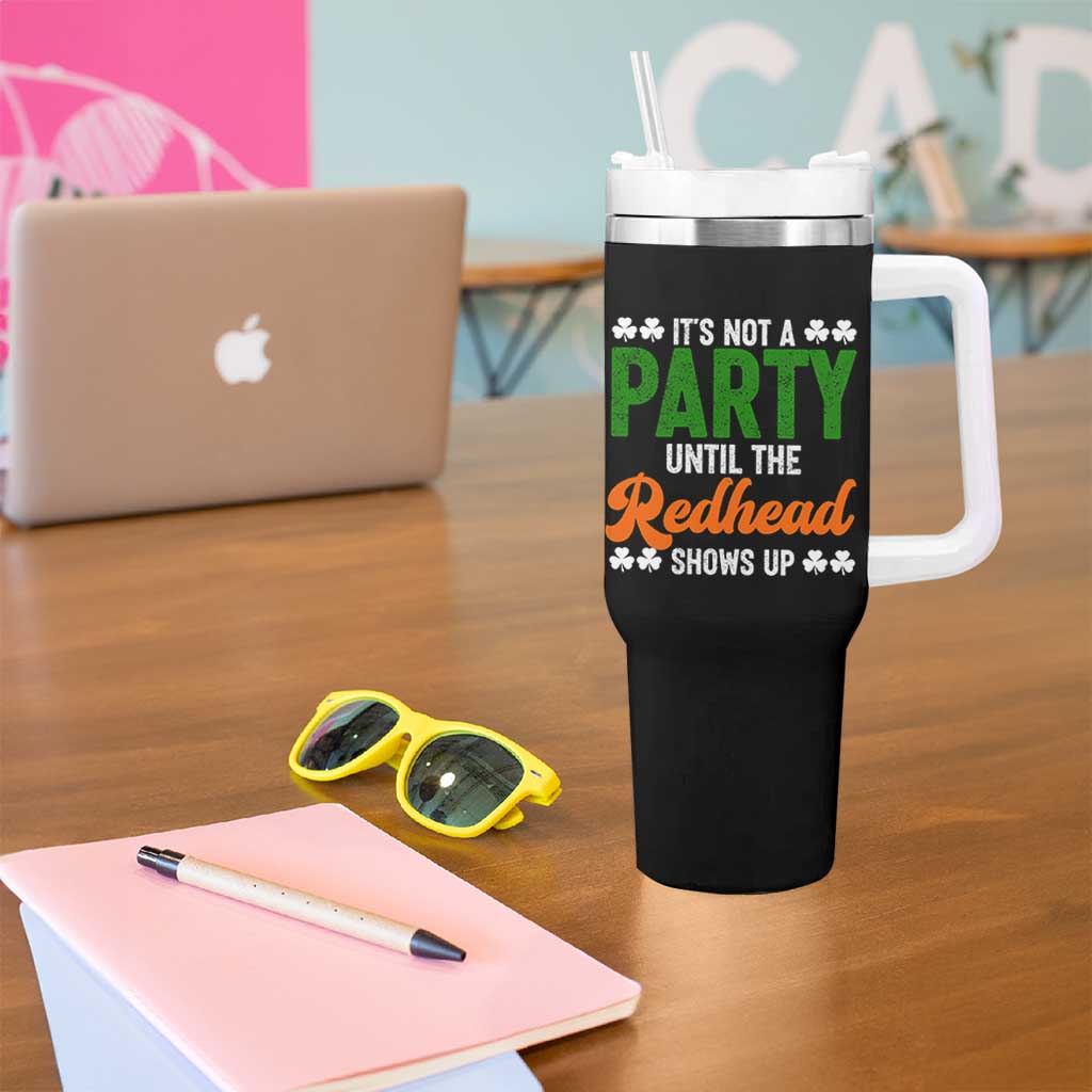 It Is Not A Party Until The Redhead Shows Up Tumbler With Handle Funny Irish St Patricks Day Shamrock
