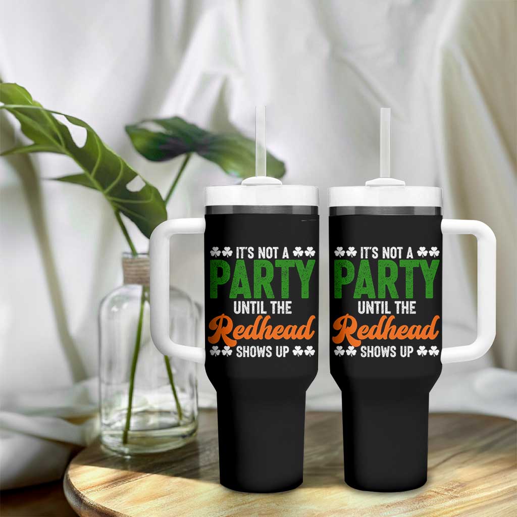 It Is Not A Party Until The Redhead Shows Up Tumbler With Handle Funny Irish St Patricks Day Shamrock