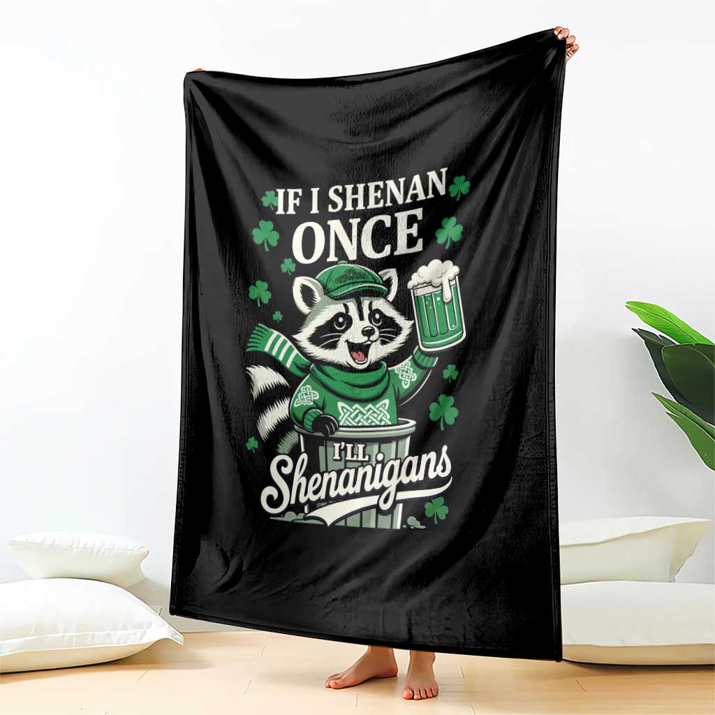 If I Shenan Once I Will Shenanigan Throw Blanket St Patricks Day Raccoon
