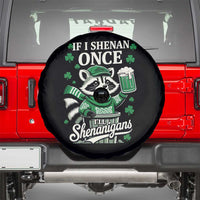 If I Shenan Once I Will Shenanigan Spare Tire Cover St Patricks Day Raccoon
