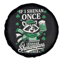 If I Shenan Once I Will Shenanigan Spare Tire Cover St Patricks Day Raccoon