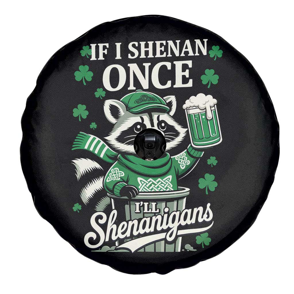 If I Shenan Once I Will Shenanigan Spare Tire Cover St Patricks Day Raccoon
