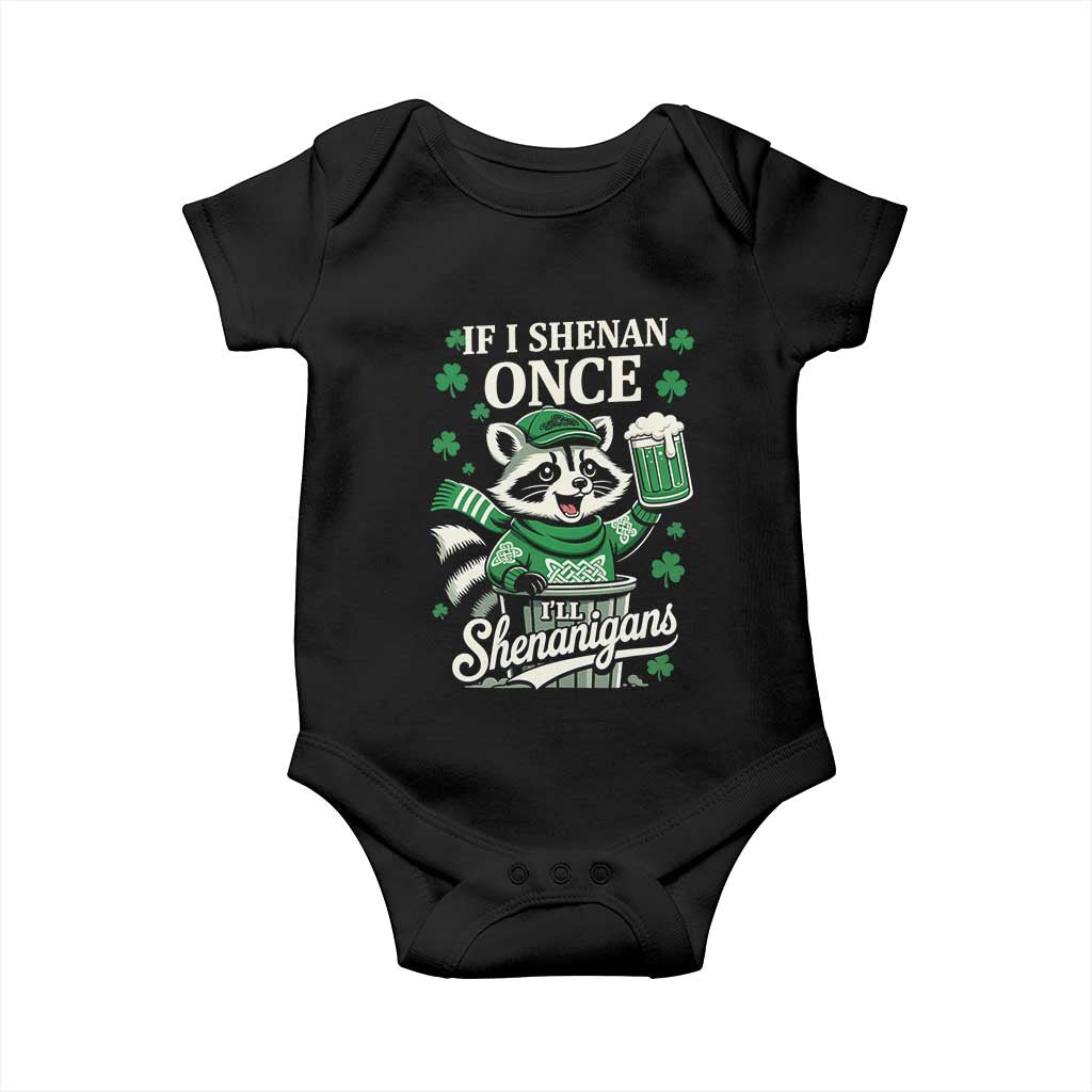 If I Shenan Once I Will Shenanigan Baby Onesie St Patricks Day Raccoon