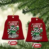 If I Shenan Once I Will Shenanigan Ceramic Ornament St Patricks Day Raccoon