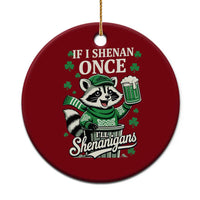If I Shenan Once I Will Shenanigan Ceramic Ornament St Patricks Day Raccoon