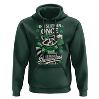 If I Shenan Once I Will Shenanigan Hoodie St Patricks Day Raccoon