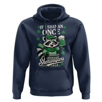 If I Shenan Once I Will Shenanigan Hoodie St Patricks Day Raccoon