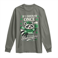 If I Shenan Once I Will Shenanigan Long Sleeve Shirt St Patricks Day Raccoon