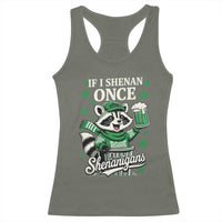 If I Shenan Once I Will Shenanigan Racerback Tank Top St Patricks Day Raccoon