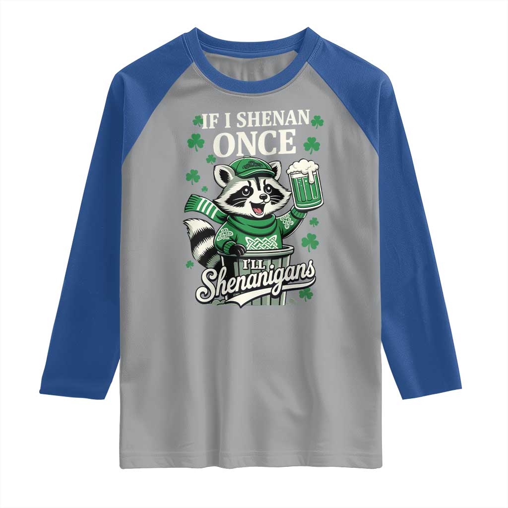 If I Shenan Once I Will Shenanigan Raglan Shirt St Patricks Day Raccoon