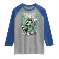 If I Shenan Once I Will Shenanigan Raglan Shirt St Patricks Day Raccoon