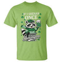If I Shenan Once I Will Shenanigan T Shirt St Patricks Day Raccoon