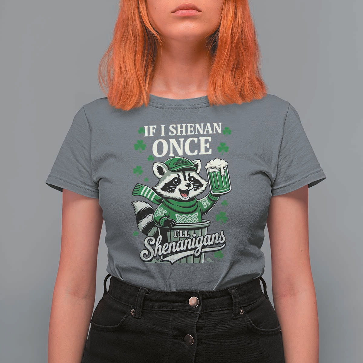 If I Shenan Once I Will Shenanigan T Shirt For Women St Patricks Day Raccoon