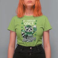 If I Shenan Once I Will Shenanigan T Shirt For Women St Patricks Day Raccoon