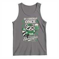 If I Shenan Once I Will Shenanigan Tank Top St Patricks Day Raccoon