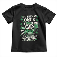 If I Shenan Once I Will Shenanigan Toddler T Shirt St Patricks Day Raccoon