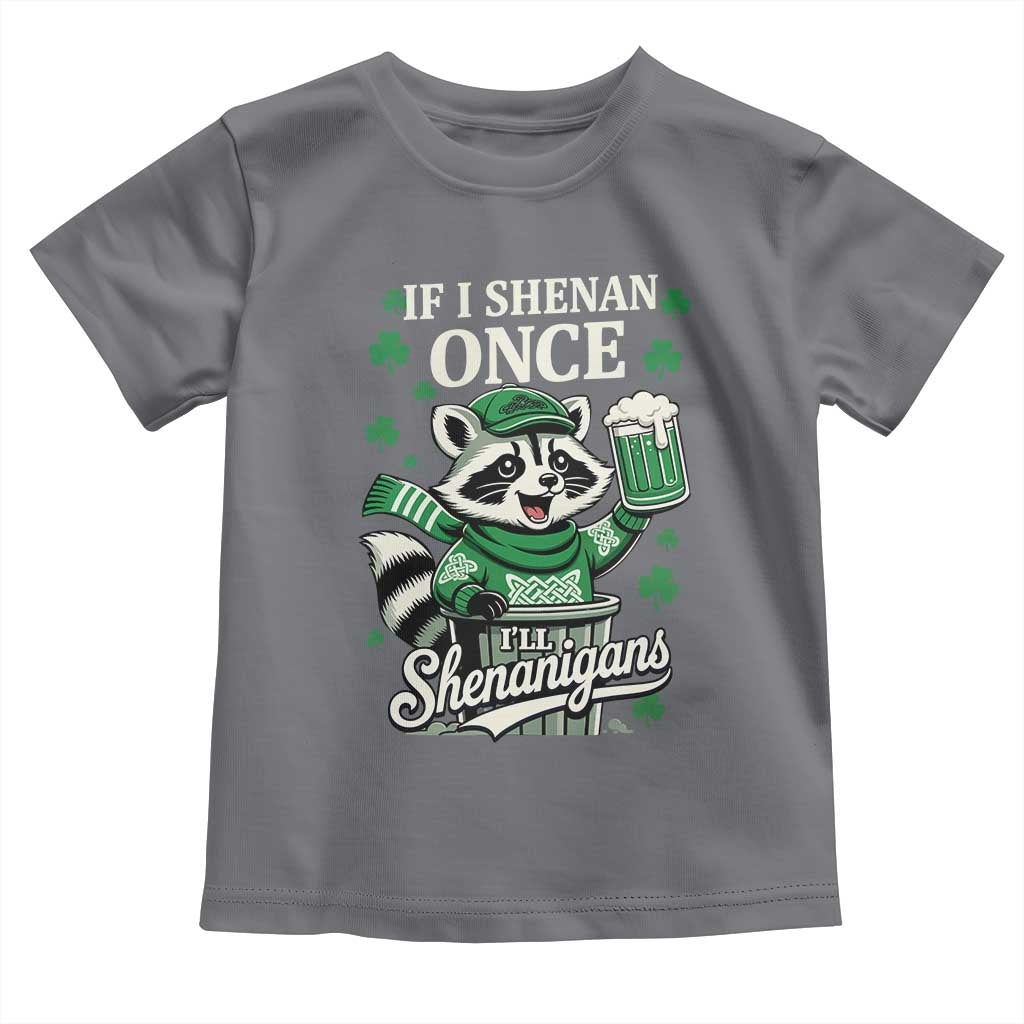 If I Shenan Once I Will Shenanigan Toddler T Shirt St Patricks Day Raccoon