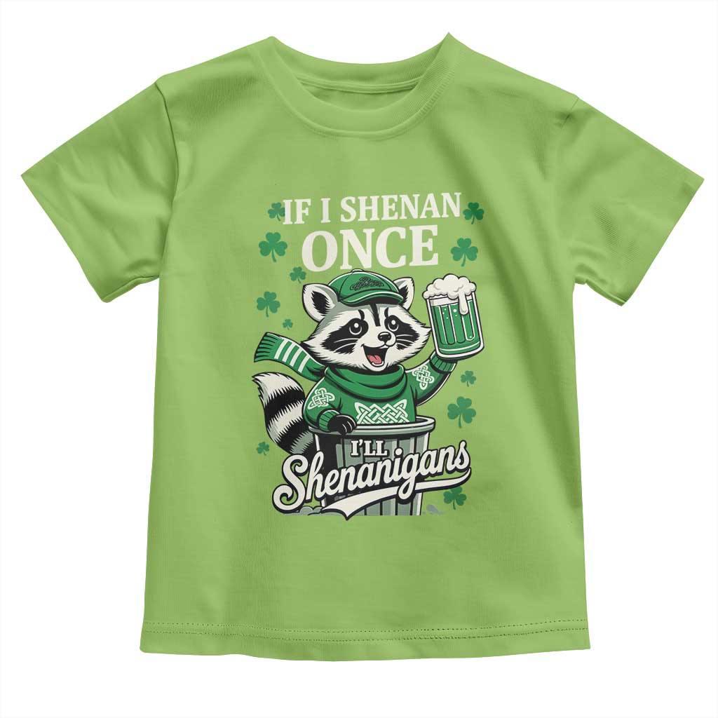 If I Shenan Once I Will Shenanigan Toddler T Shirt St Patricks Day Raccoon