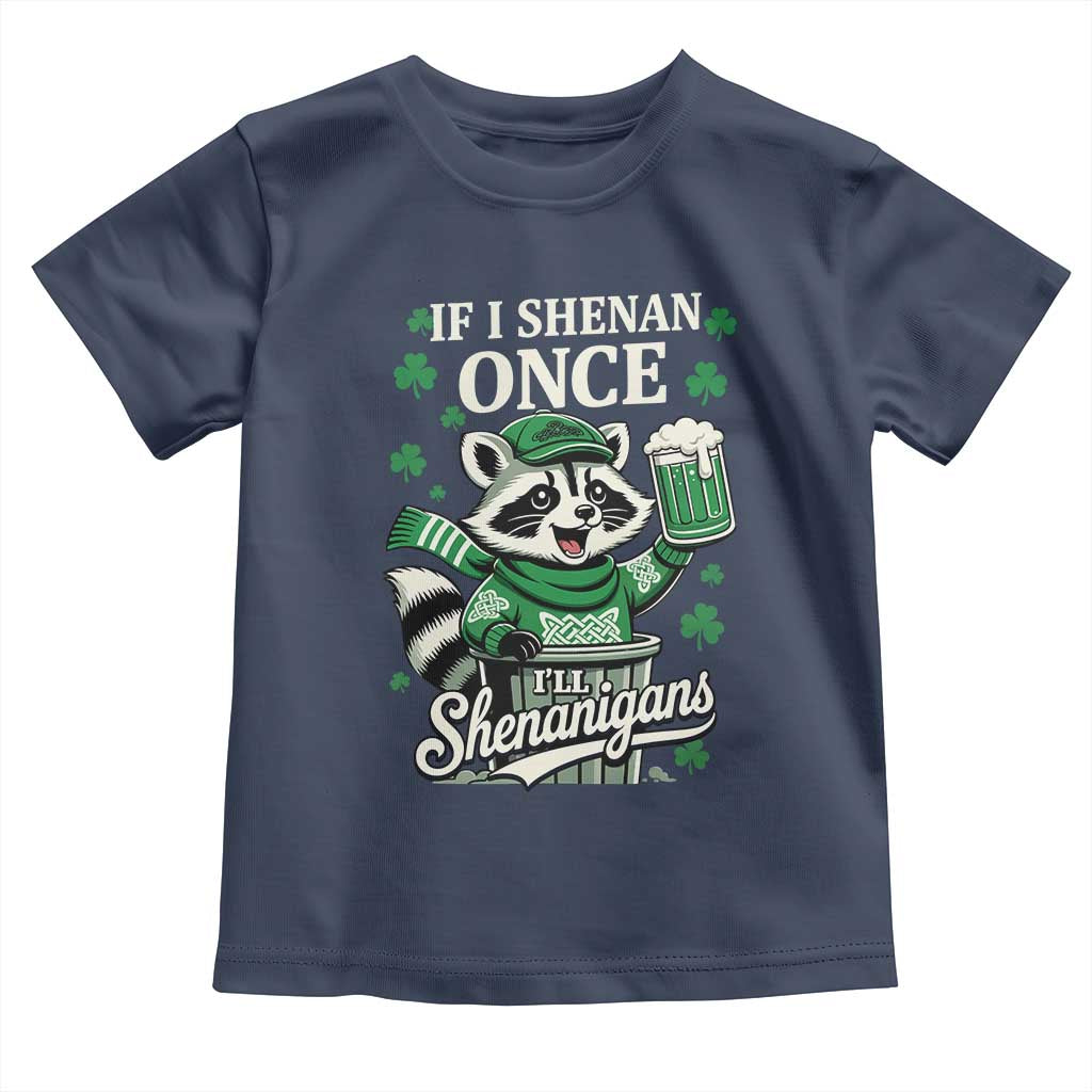If I Shenan Once I Will Shenanigan Toddler T Shirt St Patricks Day Raccoon