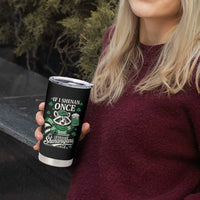 If I Shenan Once I Will Shenanigan Tumbler Cup St Patricks Day Raccoon