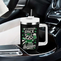 If I Shenan Once I Will Shenanigan Tumbler With Handle St Patricks Day Raccoon