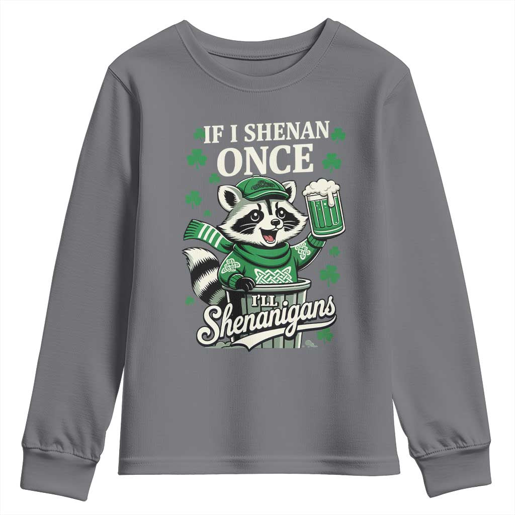 If I Shenan Once I Will Shenanigan Youth Sweatshirt St Patricks Day Raccoon
