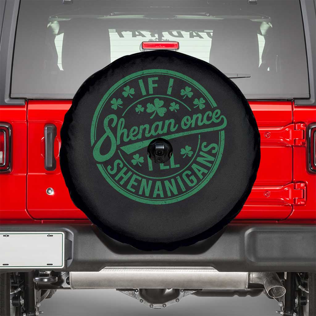 Funny St Patricks Day If I Shenan Once I Will Shenanigan Spare Tire Cover