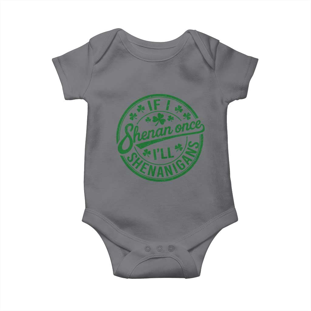 Funny St Patricks Day If I Shenan Once I Will Shenanigan Baby Onesie